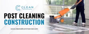 post cleaning construction
