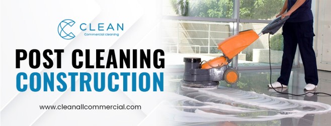 post cleaning construction